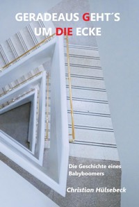 Geradeaus geht´s um die Ecke - Christian Hülsebeck - ebook