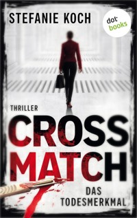 Crossmatch - Das Todesmerkmal - Stefanie Koch - ebook