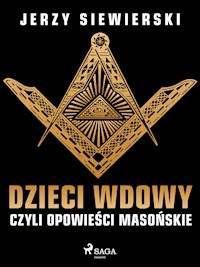Dzieci wdowy, czyli opowieści masońskie - Jerzy Siewierski - ebook + audiobook