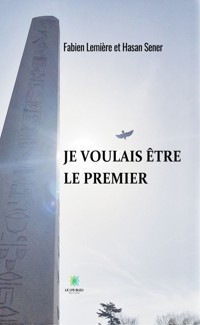 Je voulais être le premier - Fabien Lemière - ebook