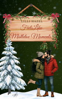 Feels Like Mistletoe Moments - Lilli Hazel - ebook