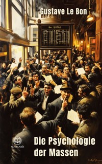 Gustave Le Bon: Die Psychologie der Massen - Gustave Le Bon - ebook