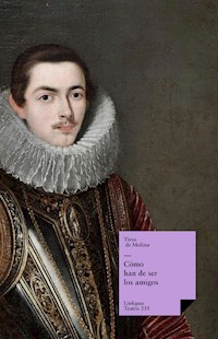 Cómo han de ser los amigos - Tirso de Molina - ebook