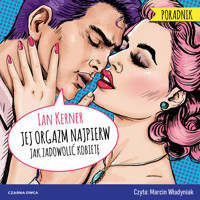 Jej orgazm najpierw. Jak zadowolić kobietę - Ian Kerner - ebook + audiobook