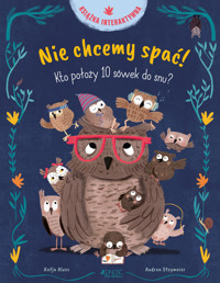 Nie chcemy spać! Kto położy 10 sówek do snu? Książka interaktywna - Katja Alves - książka