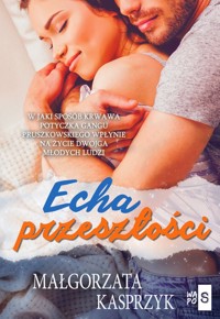 Echa przeszłości - Kasprzyk Małgorzata - ebook + audiobook + książka