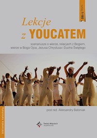 Lekcje z Youcatem Scenariusze o wierze relacjach z Bogiem wierze w Boga Ojca Jezusa Chrystusa i Ducha Świętego -  - książka