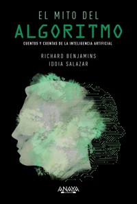 El mito del algoritmo - Richard Benjamins - ebook