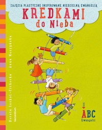 Kredkami do Nieba. Rok A - Anna Moszyńska, Dorota Łoskot-Cichocka - książka