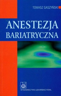 Anestezja bariatryczna - Gaszyński Tomasz - książka