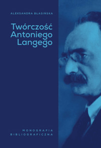 Twórczość Antoniego Langego - Błasińska Aleksandra - ebook + książka