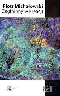 Zaginiony w kreacji - Piotr Michałowski - książka