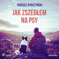 Jak zszedłem na psy - Rybczyński Tadeusz - ebook + audiobook + książka