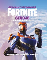 Oficjalny przewodnik Fortnite. Stroje - zbiorowa praca - książka
