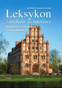 Leksykon zabytków architektury - Pilch Józef, Kowalski Stanisław - książka