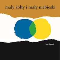 Mały żółty i mały niebieski - Lionni Leo - książka