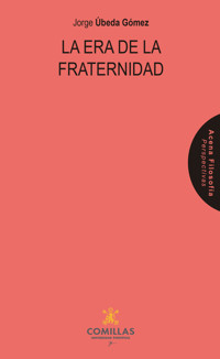 La era de la fraternidad - Jorge Úbeda Gómez - ebook