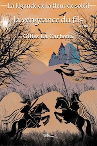 La légende de la fleur de soleil - Tome 2 - Gilles la Carbona - ebook