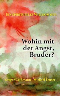 Wohin mit der Angst, Bruder? - Gregor Geißmann - ebook