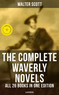 The Complete Waverly Novels - All 26 Books in One Edition (Illustrated) - Walter Scott - ebook