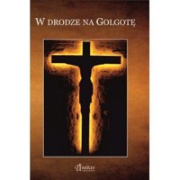 W drodze na Golgotę - zbiorowa praca - książka