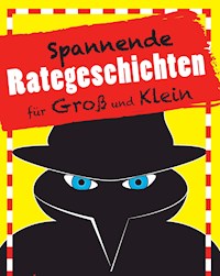 Spannende Rategeschichten für Groß und Klein - Höller Katrin - ebook
