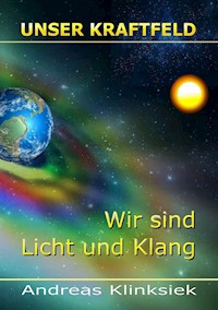 Unser Kraftfeld - Andreas Klinksiek - ebook
