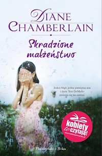 Skradzione małżeństwo - Diane Chamberlain - książka