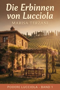 Die Erbinnen von Lucciola - Marisa Terzani - ebook