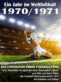 Ein Jahr im Weltfußball 1970 / 1971 - Werner Balhauff - ebook