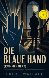 Die blaue Hand (Kommentiert) - Edgar Wallace - ebook