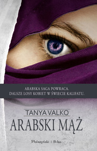 Arabski mąż. Arabska saga. Tom 6 - Tanya Valko - ebook + książka