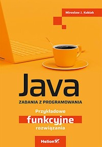 Java Zadania z programowania - Kubiak Mirosław J. - książka