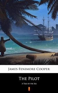 The Pilot. A Tale of the Sea - James Fenimore Cooper - ebook