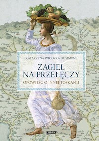 Żagiel na przełęczy Opowieść o innej Toskanii - Włodyka De Simone Katarzyna - książka