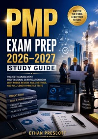 PMP Exam Prep 2026–2027 Study Guide - Ethan Prescott - ebook