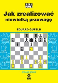 Jak zrealizować niewielką przewagę - Eduard  Gufeld - książka