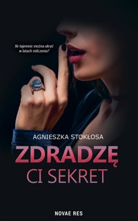 Zdradzę ci sekret - Stokłosa Agnieszka - ebook + książka