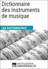 Dictionnaire des Instruments de musique - Encyclopaedia Universalis - ebook