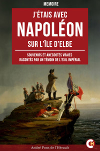J’étais avec Napoléon sur l’île d'Elbe - André Pons de l'Hérault - ebook