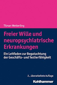 Freier Wille und neuropsychiatrische Erkrankungen - Tilman Wetterling - ebook