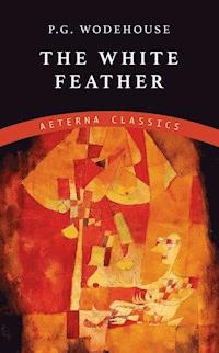 The White Feather - Wodehouse	 P.G. - ebook