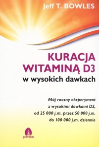 Kuracja witaminą D3 w wysokich dawkach - Jeff T Bowles - książka