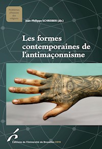 Les formes contemporaines de l'antimaçonnisme - Jean-Philippe Schreiber - ebook