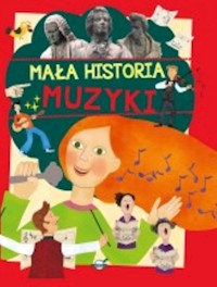 Mała historia muzyki dla dzieci - A. Maciak - książka