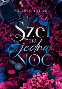 Szef na jedną noc - AT. Michalak - ebook + audiobook