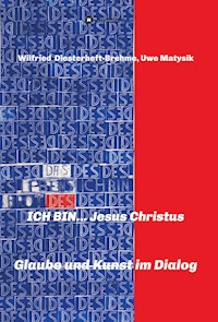 ICH BIN... Jesus Christus - Wilfried Diesterheft-Brehme - ebook