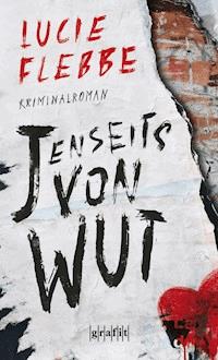 Jenseits von Wut - Lucie Flebbe - ebook