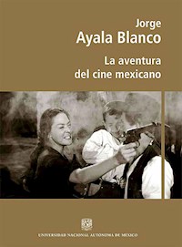La aventura del cine mexicano - Jorge Ayala Blanco - ebook