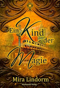 Ein Kind der Magie - Mira Lindorm - ebook